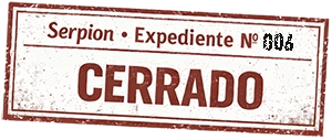 Serpion expediente 006 marcado como cerrado