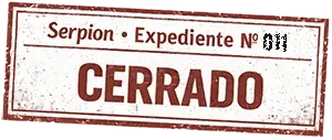 Expediente 011 de Serpion marcado como cerrado